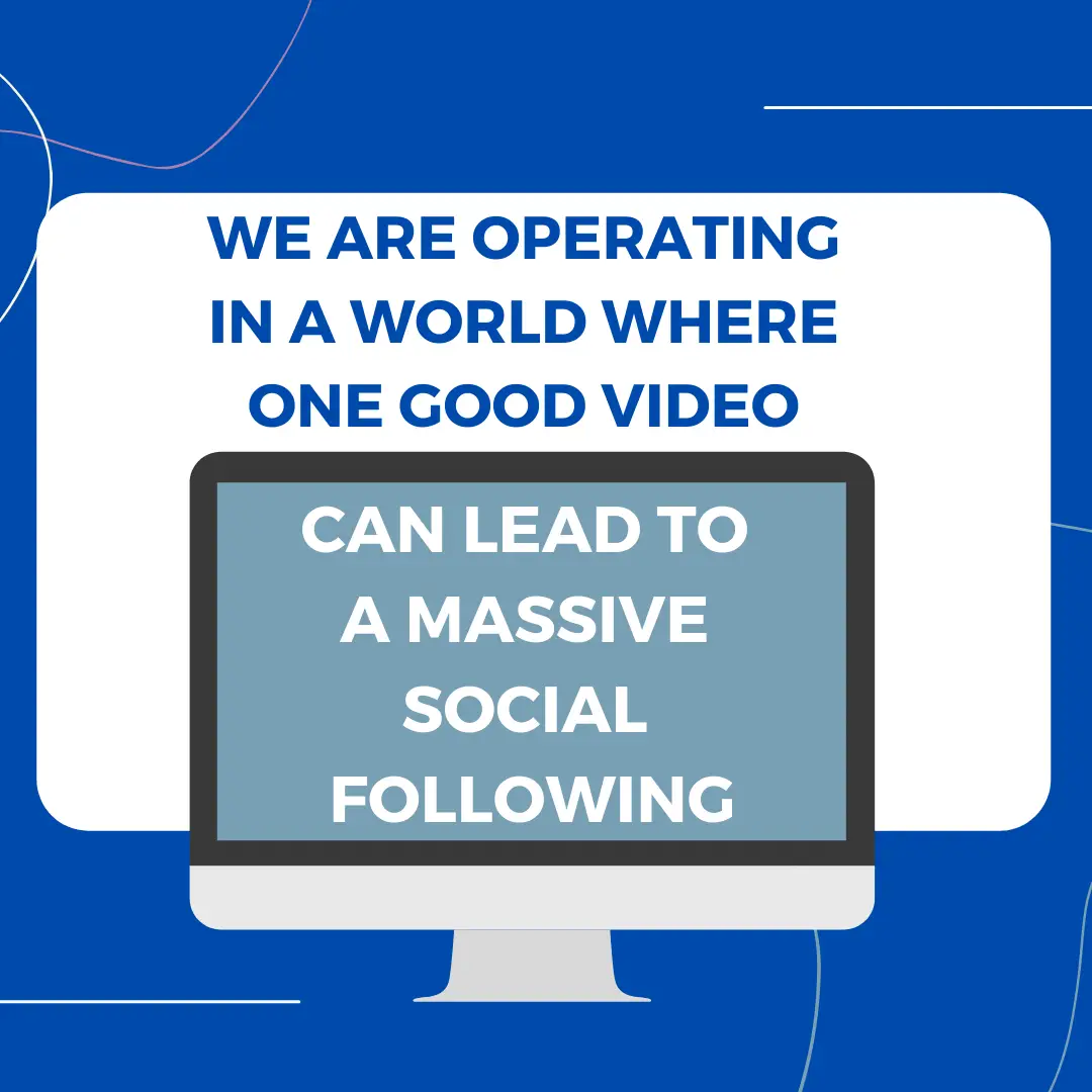 We are operating in a world where one good video