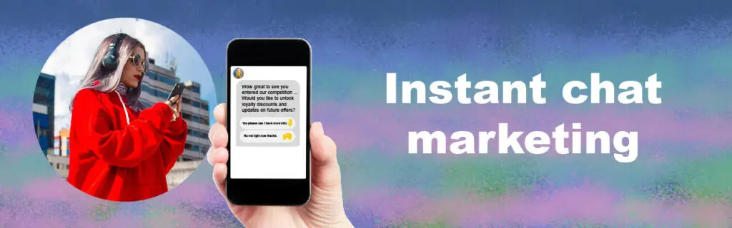 Instant chat marketing